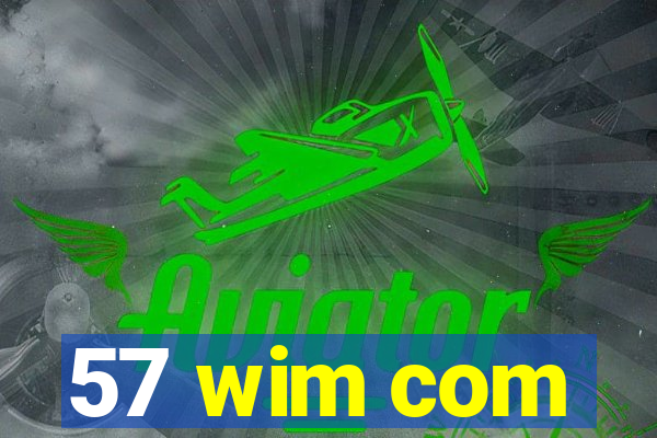 57 wim com